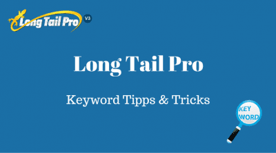 Long Tail Pro - Was du wissen musst - Keyword Tipps & Tricks