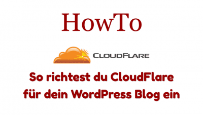 HowTo: So richtest du CloudFlare für dein WordPress Blog ein