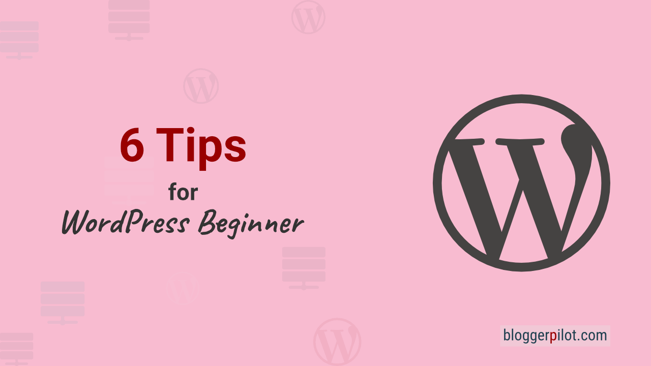 6 tips for wordpress beginners
