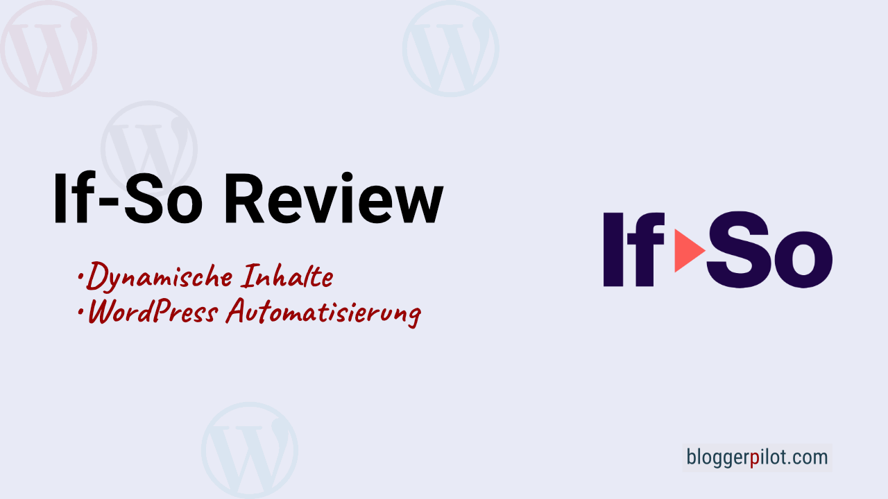 If-So Review - Dynamische Inhalte und WordPress Automatisierung
