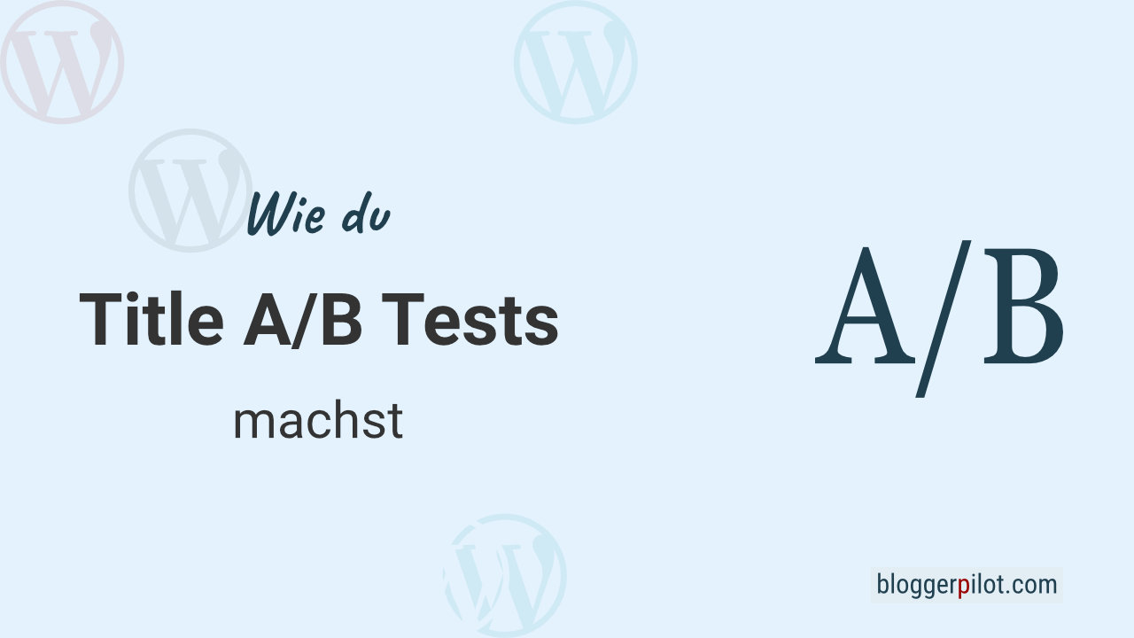 So machst du A/B Tests für deinen WordPress Title