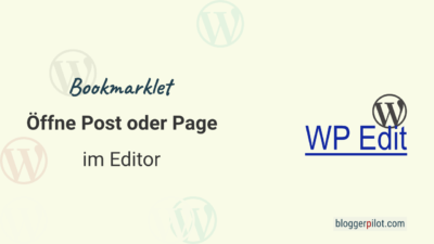 Bockmarklet WPEdit: Öffne Beiträge und Seiten im WordPress-Editor