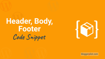 Snippet: Insert Code in Header, Body and Footer