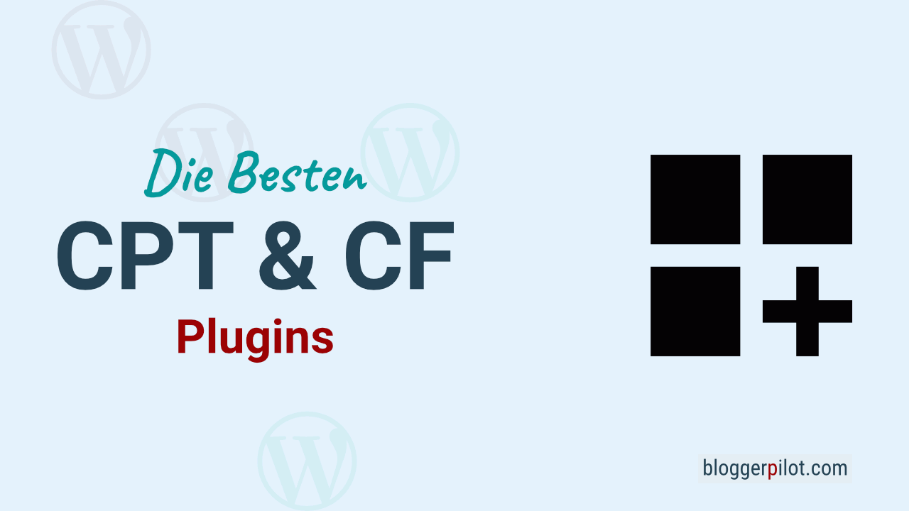 Die besten WordPress Custom Post Type und Custom Field Plugins