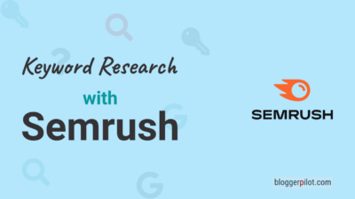 Ultimate Guide For Your Semrush Keyword Research: How To Find Keywords In 4 Steps