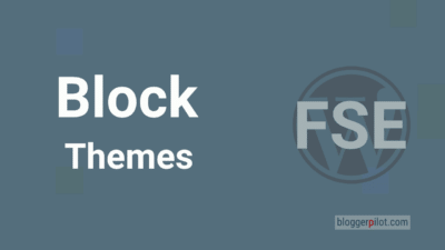 WordPress Block-Themes und Full Site Editing + Top 5