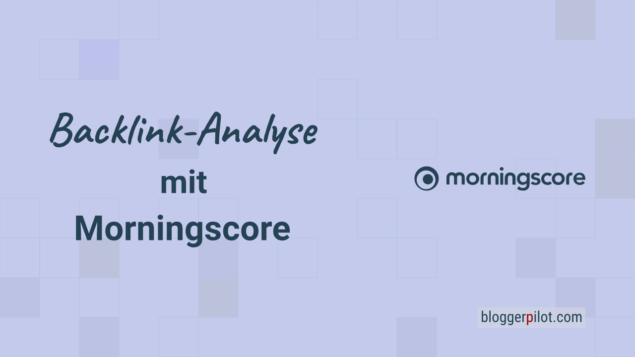 Backlink-Analyse mit dem Link-Checker von Morningscore