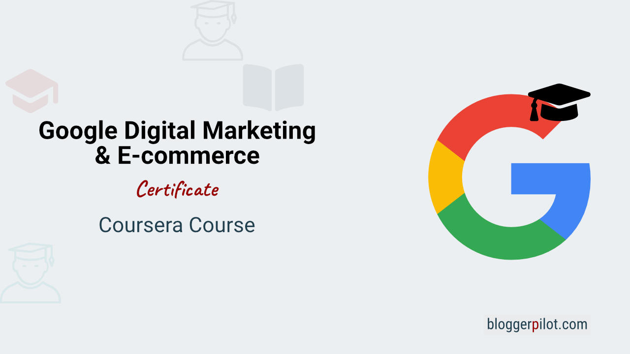 Google Digital Marketing and E-Commerce with Certificate